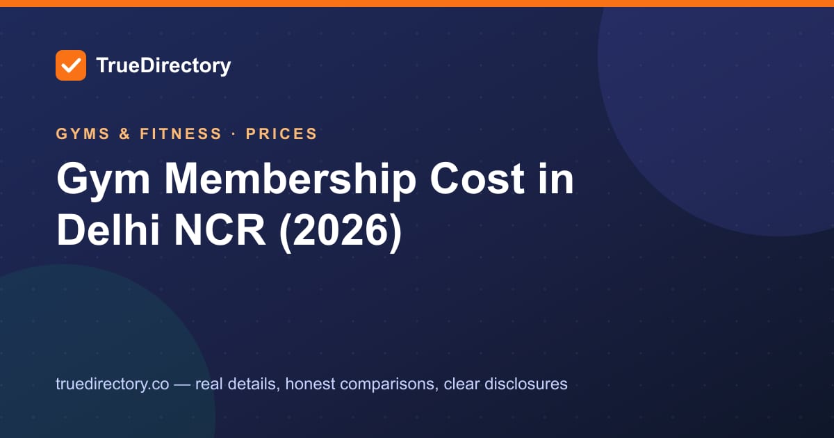Gym Membership Cost in Delhi NCR (2026): Real Prices by Tier, Area & the Hidden Fees