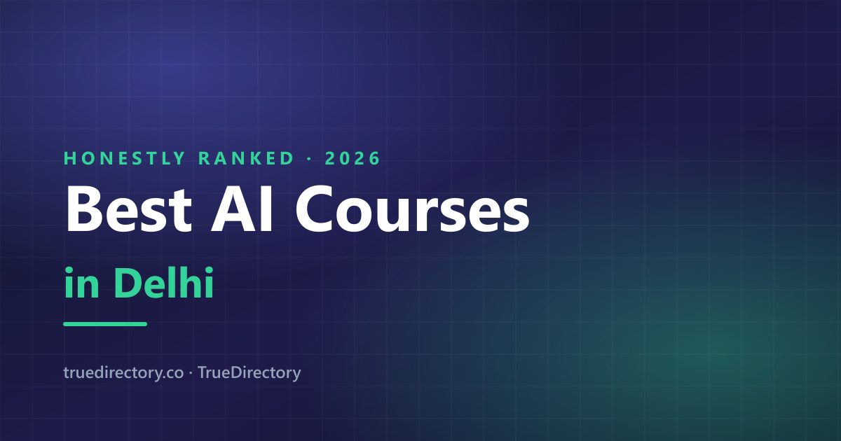 The 6 Best AI Courses in Delhi, Compared for 2026 — TrueDirectory guide card