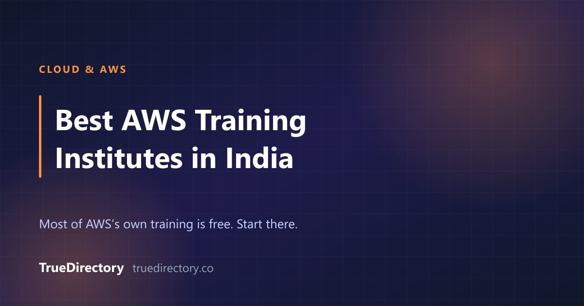 Best AWS Training Institutes in India (2026): Who Actually Teaches It Well — TrueDirectory guide card