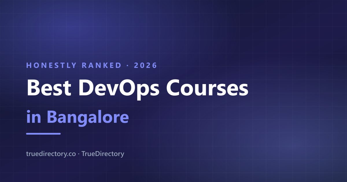 The 5 Best DevOps Courses in Bangalore, Ranked Without the Hype (2026) — TrueDirectory guide card