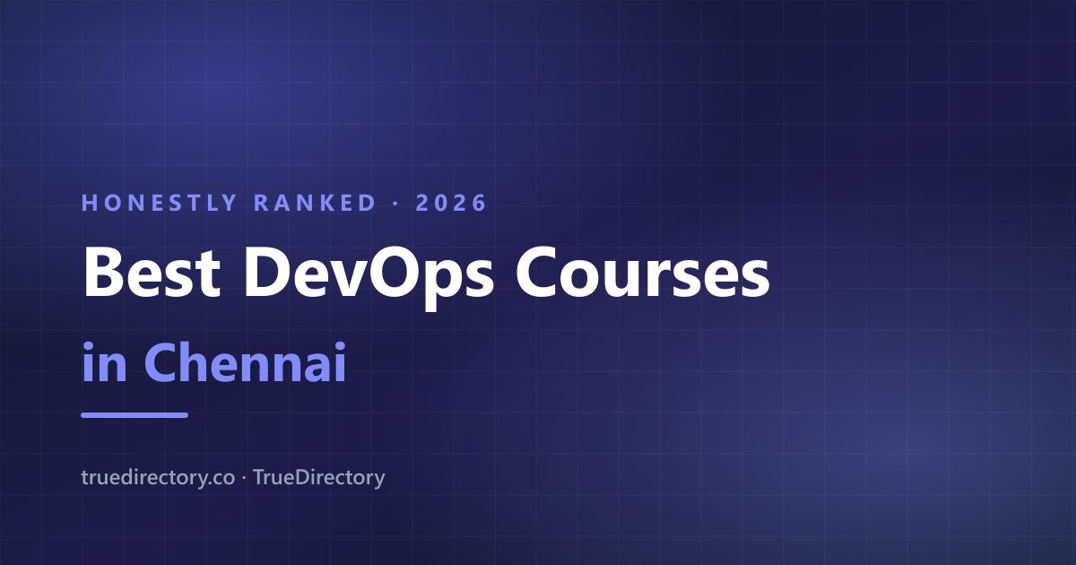 The 5 Best DevOps Courses in Chennai, Honestly Ranked (2026) — TrueDirectory guide card