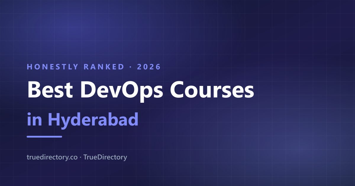 The 6 Best DevOps Courses in Hyderabad, Honestly Ranked (2026) — TrueDirectory guide card