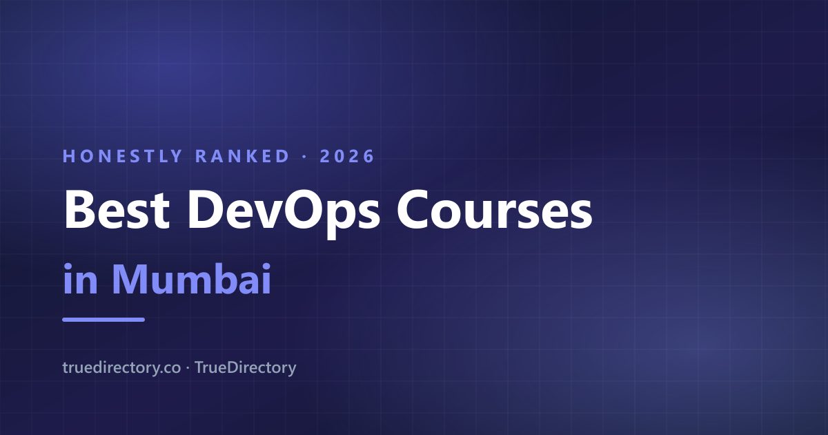 The 6 Best DevOps Courses in Mumbai, Honestly Ranked (2026) — TrueDirectory guide card
