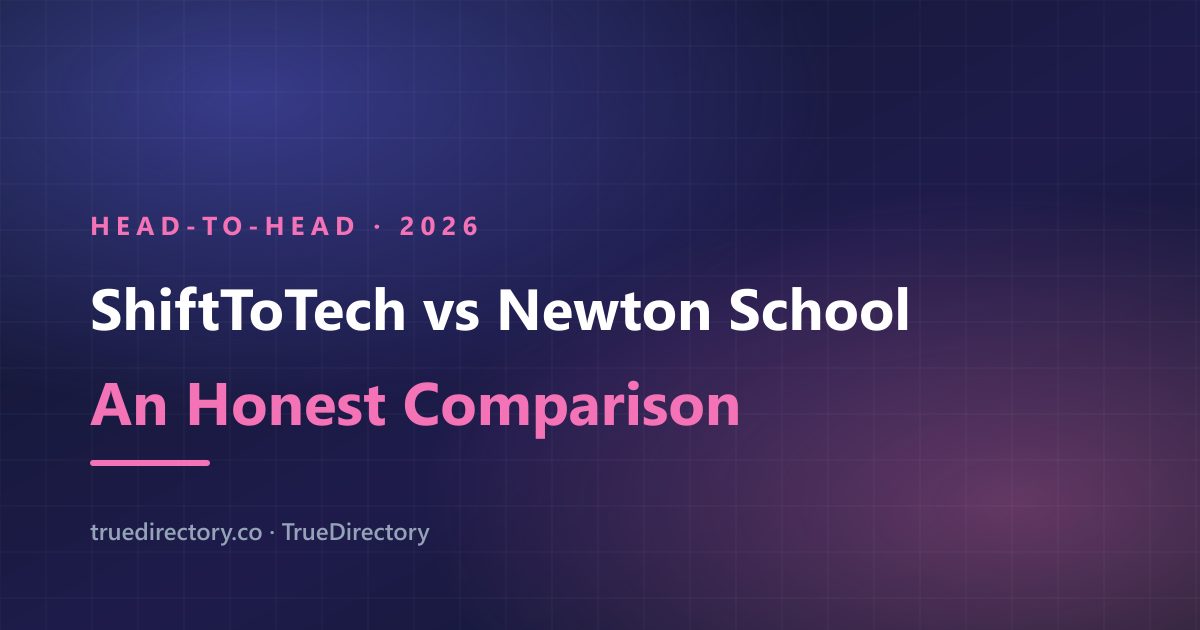 ShiftToTech vs Newton School (2026): Two Different Answers to Two Different Questions — TrueDirectory guide card