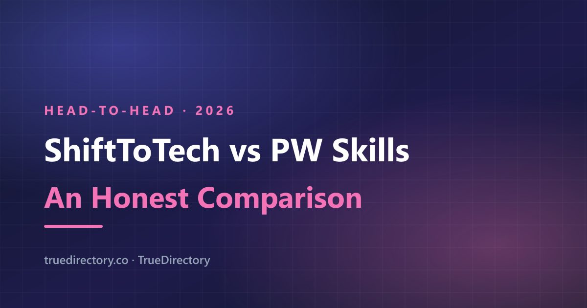 ShiftToTech vs PW Skills (2026): Cheap at Scale or Small and Live? — TrueDirectory guide card