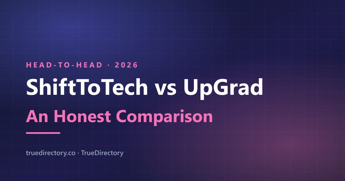 ShiftToTech vs UpGrad (2026): Small-Batch Teaching or a University Credential? — TrueDirectory guide card