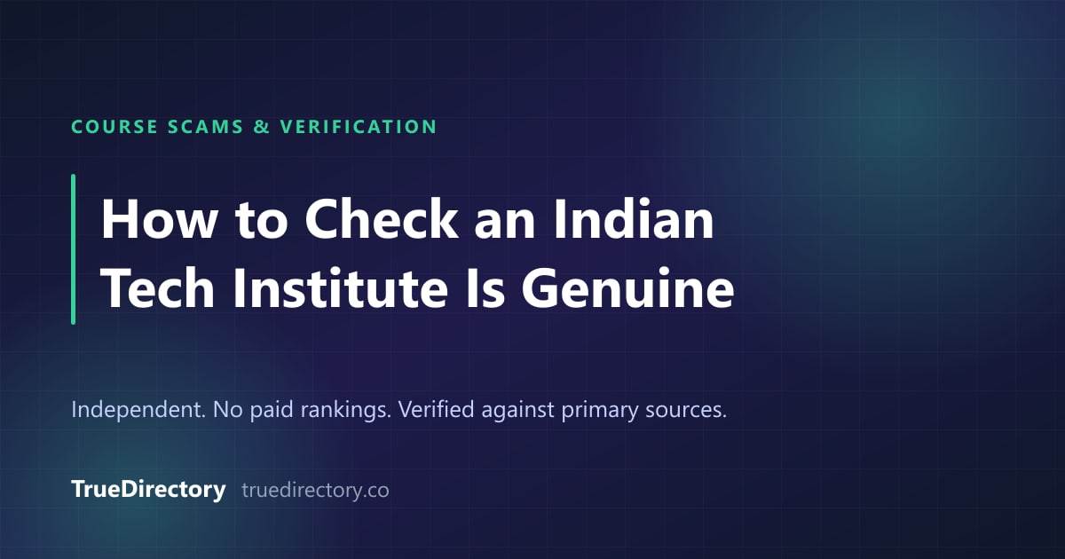 How to Check an Indian Tech Institute Is Genuine — Before You Pay (2026) — TrueDirectory guide card